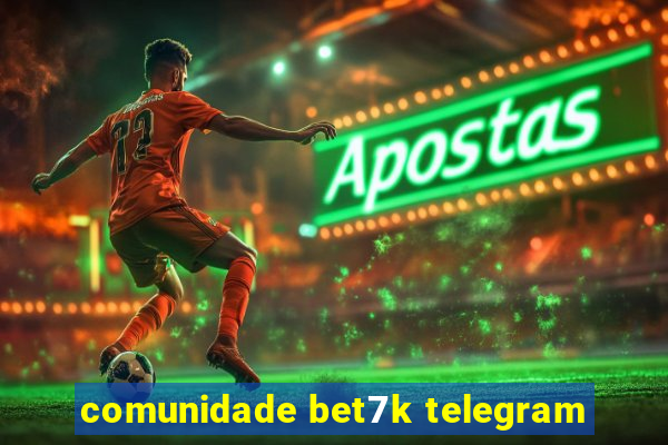 comunidade bet7k telegram